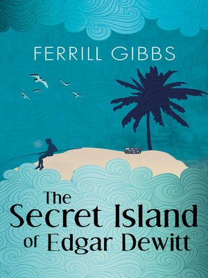 cover image of The Secret Island of Edgar Dewitt